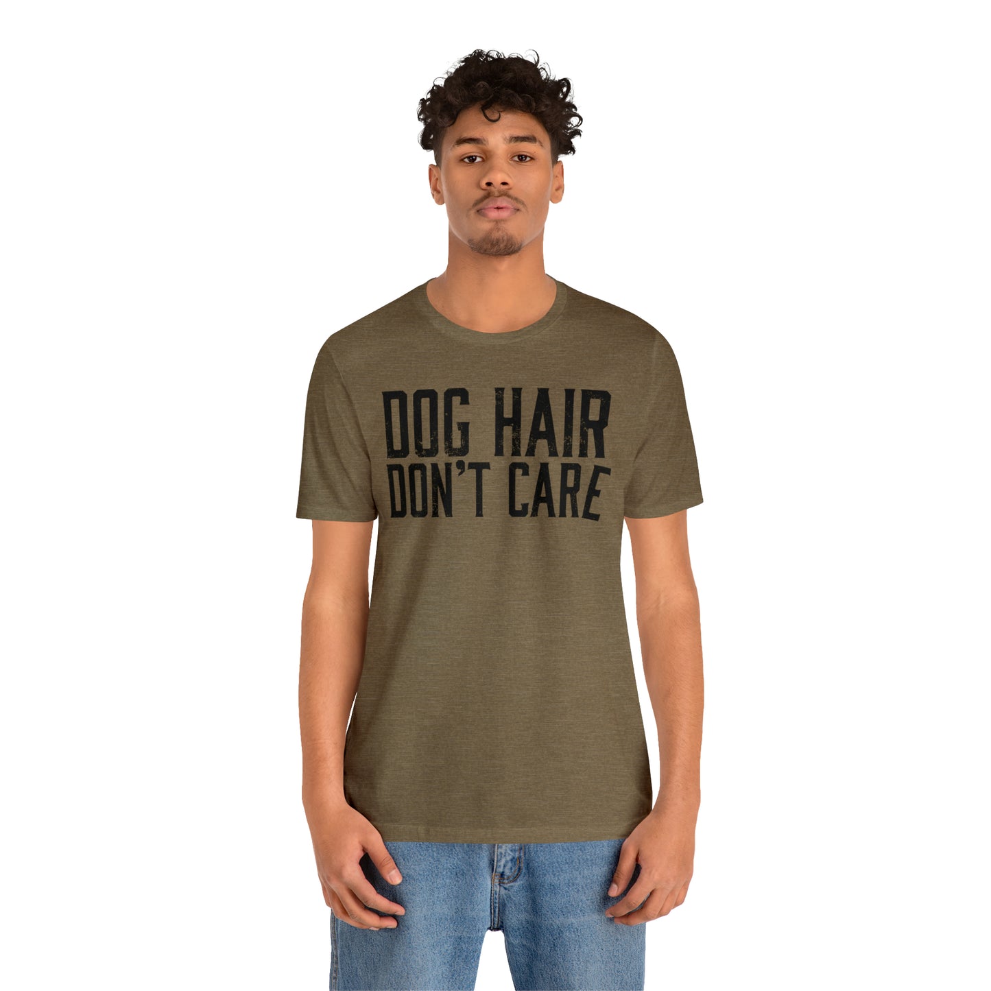 DOG HAIR DON'T CARE, Bella Canvas, Unisex Short Sleeve Tee, Distressed Print